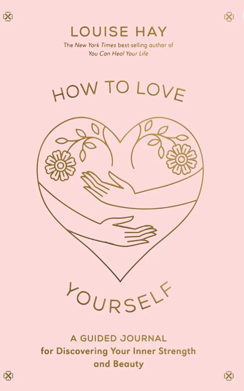 Louise Hay How to love your self book journal